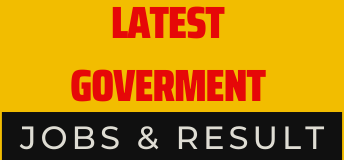 LATEST goverment Jobs & Result